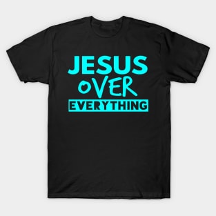 Jesus Over Everything Funny Christian T-Shirt